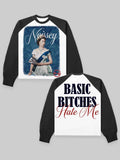 Basic bitches hate me Longsleeve